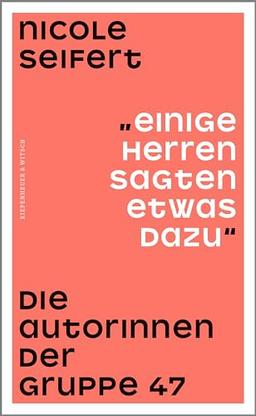 "Einige Herren sagten etwas dazu": Die Autorinnen der Gruppe 47