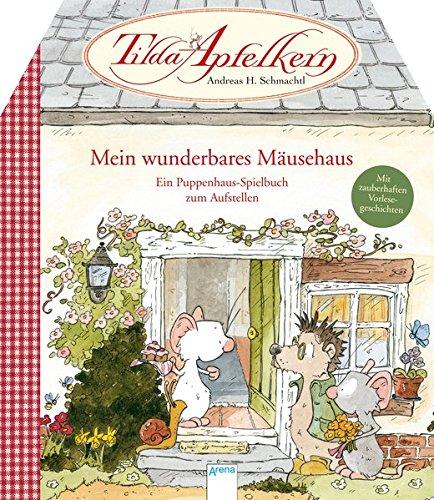 Tilda Apfelkern. Mein wunderbares Mäusehaus: Ein Puppenhaus-Spielbuch zum Aufstellen. Mit zauberhaften Vorlesegeschichten