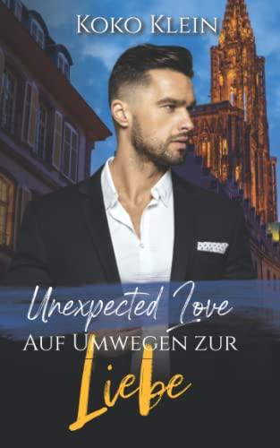 Unexpected Love - Auf Umwegen zur Liebe: Eine M/M Romanze