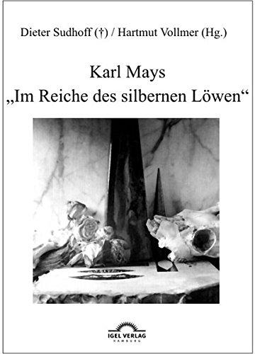 Karl Mays "Im Reiche des silbernen Löwen" (Karl-May-Studien)