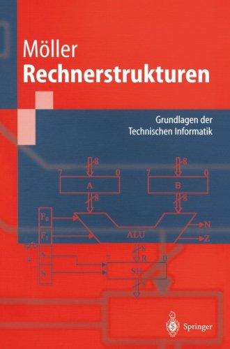 Rechnerstrukturen: Grundlagen der Technischen Informatik (Springer-Lehrbuch) (German Edition)