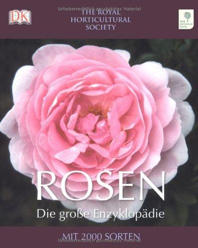 Rosen - Die große Enzyklopädie: Mit 2000 Sorten