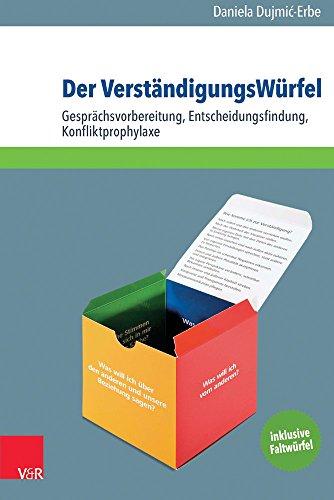 Der VerständigungsWürfel: Gesprächsvorbereitung, Entscheidungsfindung, Konfliktprophylaxe