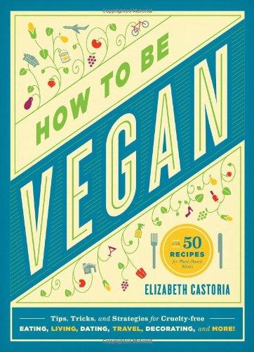 How To Be Vegan: Tips, Tricks, and Strategies for Cruelty-free