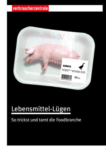 Lebensmittel-Lügen: Wie die Food-Branche trickst und tarnt