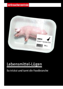 Lebensmittel-Lügen: Wie die Food-Branche trickst und tarnt