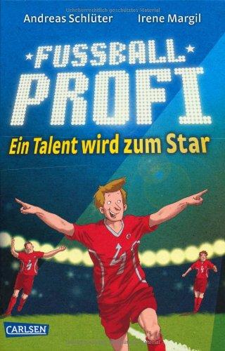 Fußballprofi, Band 3: Fußballprofi - Ein Talent wird zum Star