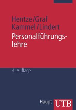 Personalführungslehre: Grundlagen, Funktionen und Modelle der Führung (Uni-Taschenbücher S)