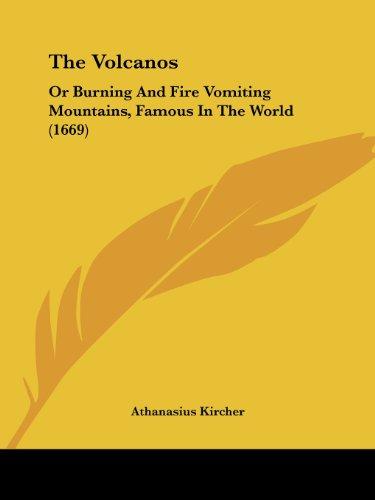 The Volcanos: Or Burning And Fire Vomiting Mountains, Famous In The World (1669)