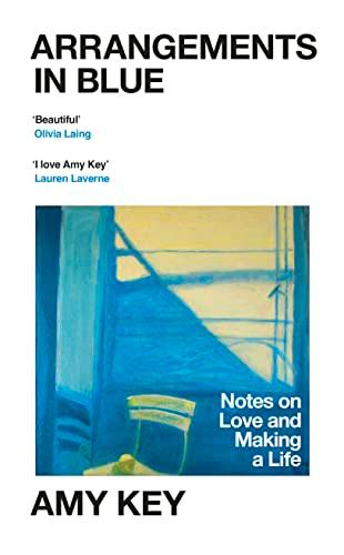 Arrangements in Blue: Notes on Love and Making a Life