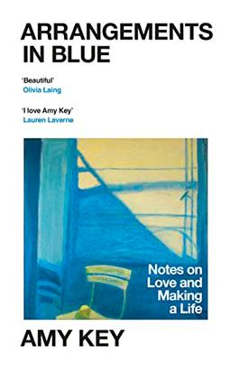 Arrangements in Blue: Notes on Love and Making a Life