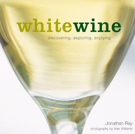 White Wine (Discovering Exploring Enjoying)