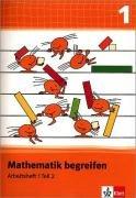 Mathematik begreifen - Neubearbeitung: Mathematik begreifen. 1. Schuljahr. Arbeitsheft 2 Neubearbeitung: TEIL 2