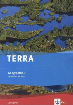 TERRA Geographie für Sachsen - Ausgabe für Gymnasien / Lösungsheft 7. Klasse