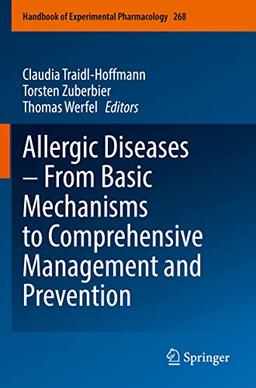 Allergic Diseases – From Basic Mechanisms to Comprehensive Management and Prevention (Handbook of Experimental Pharmacology, 268, Band 268)