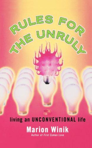 Rules for the Unruly: Living an Unconventional Life