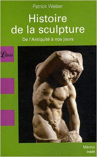 Histoire de la sculpture : de l'Antiquité à nos jours