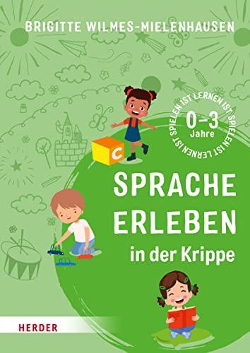 Sprache erleben in der Krippe: Spielen ist lernen