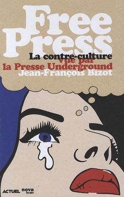 Free press : la contre-culture vue par la presse underground