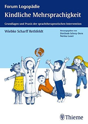 Kindliche Mehrsprachigkeit: Grundlagen und Praxis der sprachtherapeutischen Intervention (Reihe, FORUM LOGOPÄDIE)