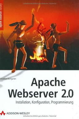 Apache Webserver 2.0 - Installation, Konfiguration, Programmierung