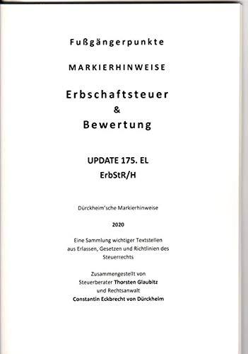 ERBSCHAFTSTEUER & BEWERTUNG UPDATE Dürckheim-Markierhinweise/Fußgängerpunkte für das Steuerberaterexamen, ErbschaftsteuerR 2020-175. EL: ... STEUERGESETZEN, RICHTLINIEN, und ERLASSEN.