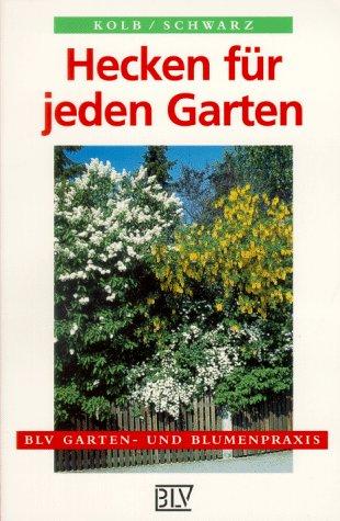 Hecken für jeden Garten. Schnitt-, Wild-, Frucht- und Blütenhecken.