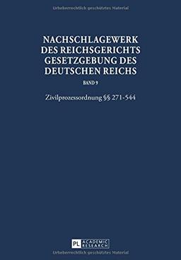 Nachschlagewerk des Reichsgerichts - Gesetzgebung des Deutschen Reichs: Zivilprozessordnung §§ 271-544