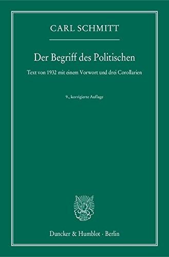 Der Begriff des Politischen.: Text von 1932 mit einem Vorwort und drei Corollarien.