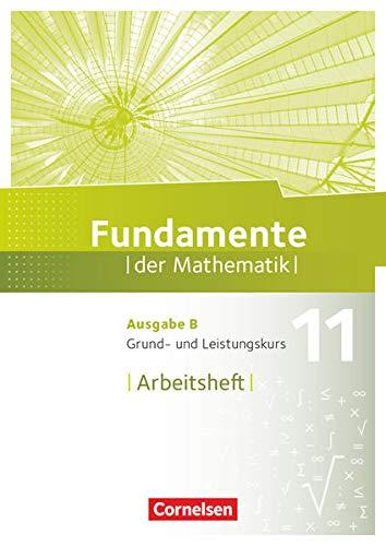 Fundamente der Mathematik - Ausgabe B - 11. Schuljahr - Grund- und Leistungskurs: Arbeitsheft mit Lösungen