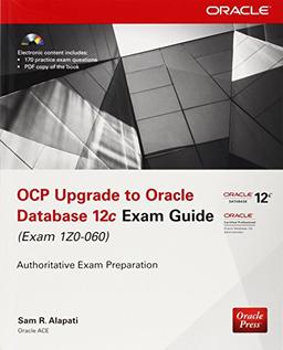 OCP Upgrade to Oracle Database 12c Exam Guide (Exam 1Z0-060) (Oracle (McGraw-Hill))