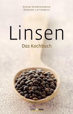 Linsen: Das Kochbuch  Mit Fotos von Barbara Lutterbeck