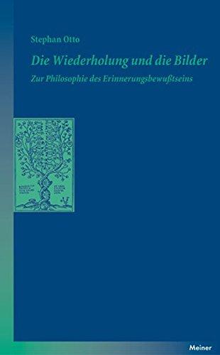 Die Wiederholung und die Bilder: Zur Philosophie des Erinnerungsbewußtseins (Blaue Reihe)