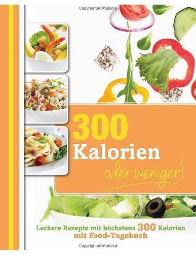 300 Kalorien oder weniger