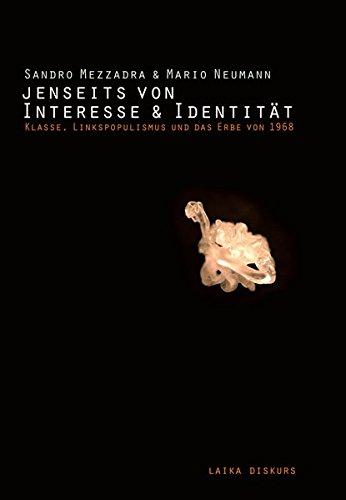 Jenseits von Interesse und Identität: Klasse, Linkspopulismus und das Erbe von 1968 (laika diskurs)