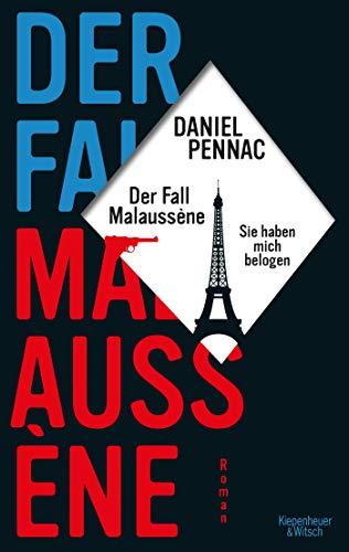 Der Fall Malaussène - sie haben mich belogen: Roman (Die Benjamin Malaussène Reihe, Band 7)