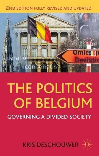 The Politics of Belgium: Governing a Divided Society (Comparative Government and Politics (Paperback))