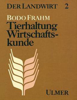 Der Landwirt, in 3 Bdn., Bd.2, Tierhaltung, Wirtschaftskunde