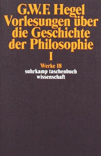 Werke in 20 Bänden mit Registerband: 18: Vorlesungen über die Geschichte der Philosophie I: BD 18 (suhrkamp taschenbuch wissenschaft)