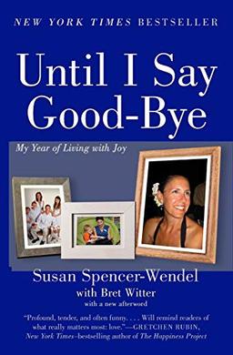 Until I Say Good-Bye: My Year of Living with Joy