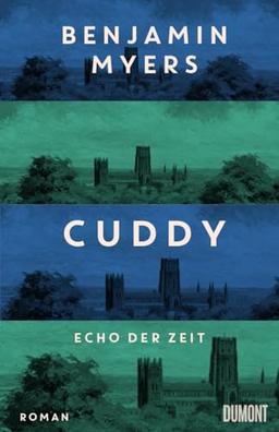 Cuddy – Echo der Zeit: Der neue Roman vom Autor des Bestsellers ›Offene See‹