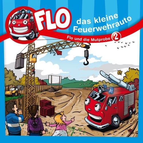 Flo - Das kleine Feuerwehrauto (2) - Die Mutprobe