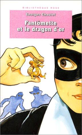 Fantômette et le dragon d'or (Hachette Jeunesse)