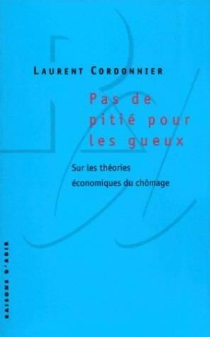 Pas de pitié pour les gueux : sur les théories économiques du chômage