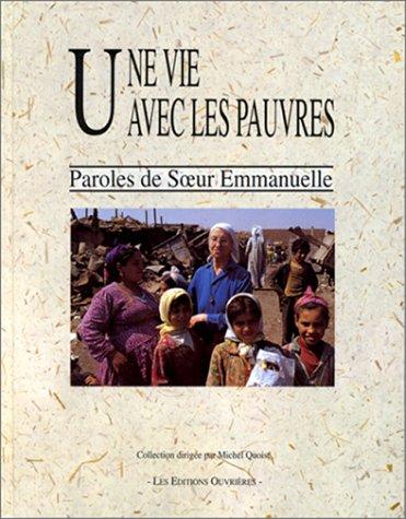 Une vie avec les pauvres : paroles de Soeur Emmanuelle