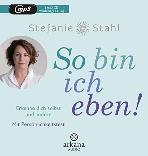 So bin ich eben!: Erkenne dich selbst und andere. Mit Persönlichkeitstest