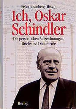 Ich, Oskar Schindler: Die persönlichen Aufzeichnungen, Briefe und Dokumente