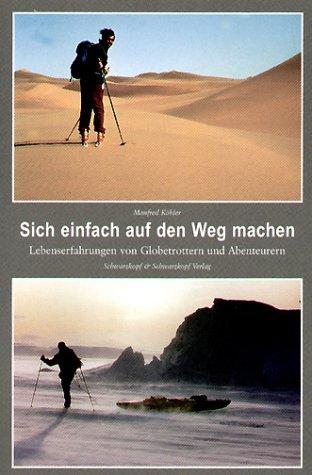 Sich einfach auf den Weg machen: Lebenserfahrungen von Globetrottern und Abenteurern