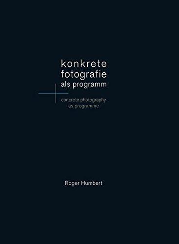 Roger Humbert: konkrete fotografie als programm