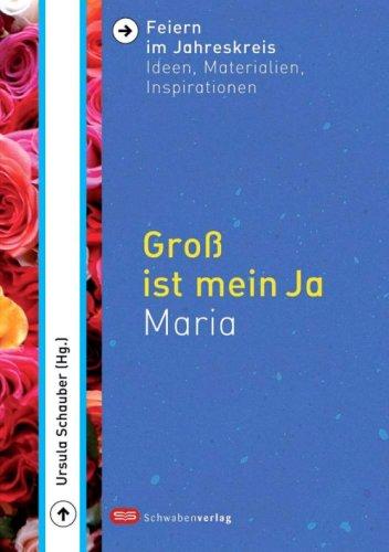 Groß ist mein Ja: Maria